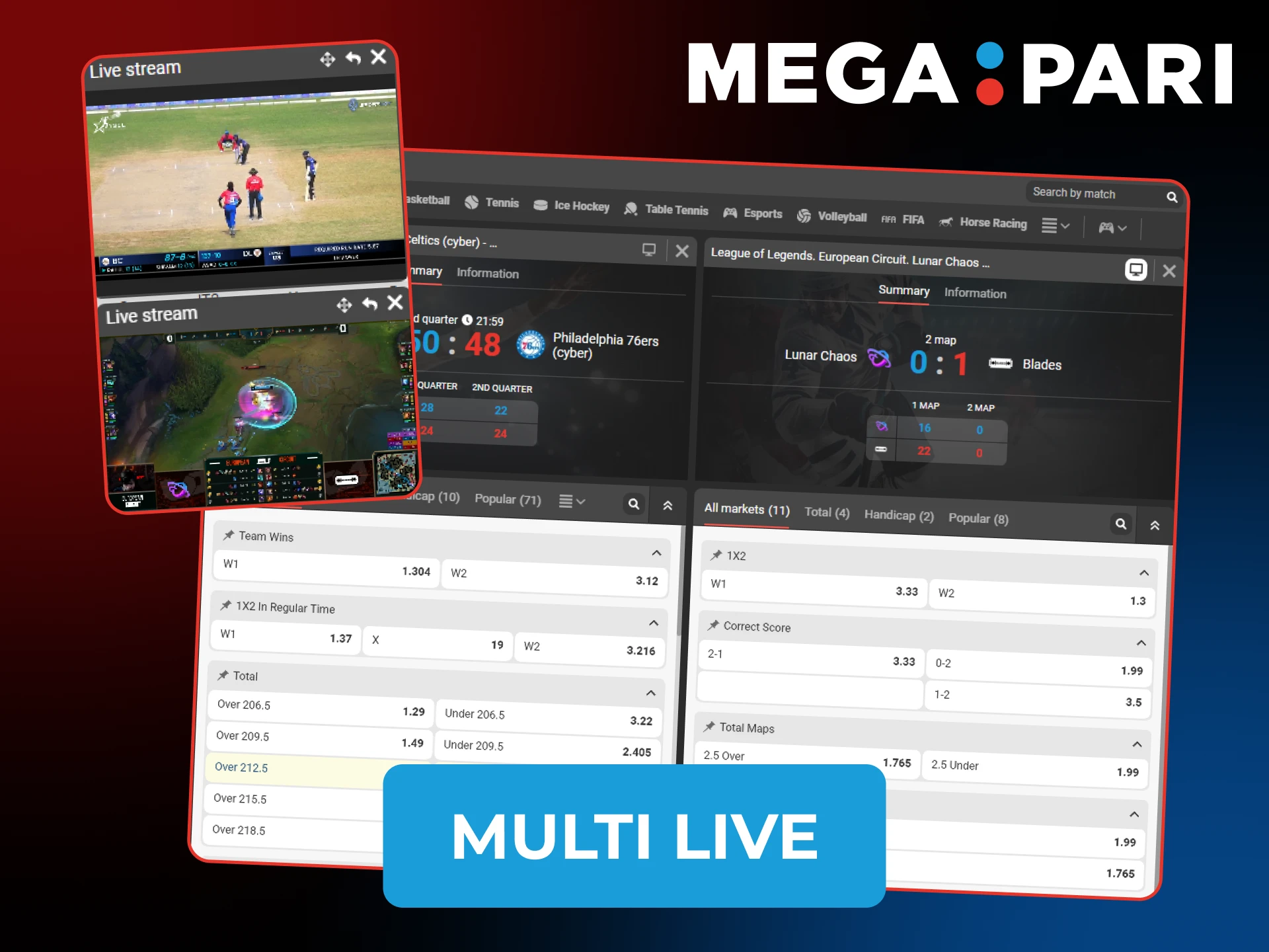 Watch few lives at the same time to make bets faster and more profitable with Megabet multi live function.